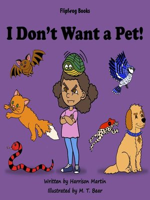 cover image of I Don't Want a Pet!